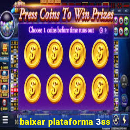 baixar plataforma 3ss